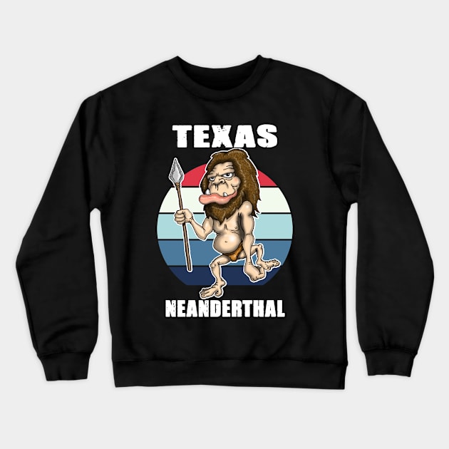 Texas Neanderthal Thinking design Crewneck Sweatshirt by Status71